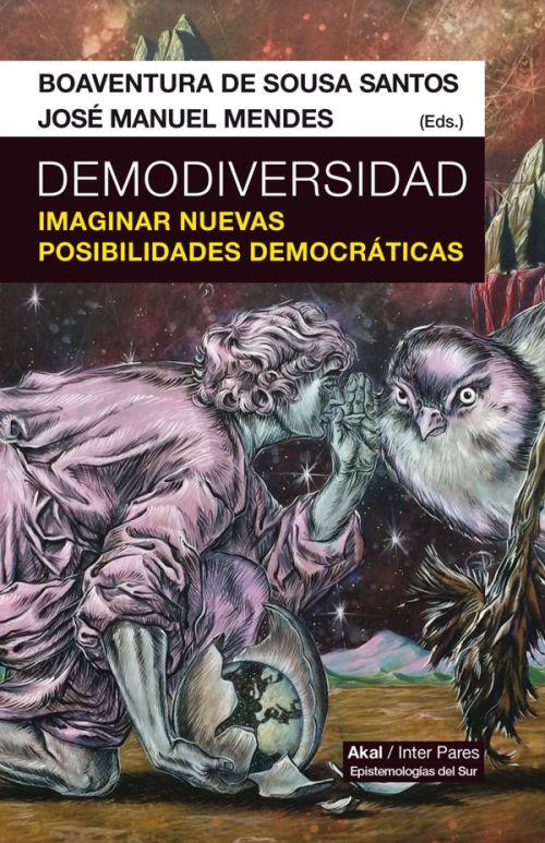 Demodiversidad | De Sousa Santos, Boaventura; Mendes, José Manuel | Cooperativa autogestionària