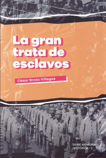 La gran trata de esclavos | Broto Villegas, César | Cooperativa autogestionària