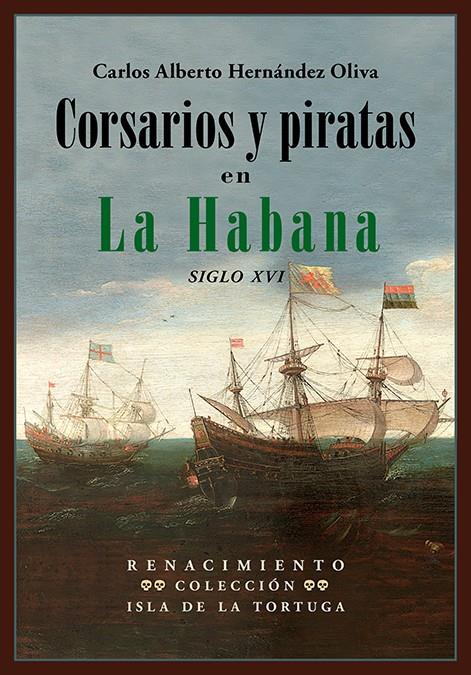 Corsarios y piratas en La Habana | Hernández Oliva, Carlos Alberto | Cooperativa autogestionària