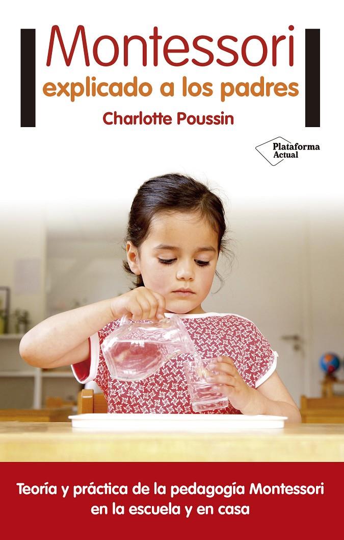 Montessori explicado a los padres | Poussin, Charlotte | Cooperativa autogestionària