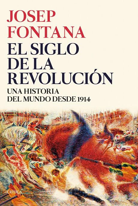 El siglo de la revolución | Fontana, Josep | Cooperativa autogestionària