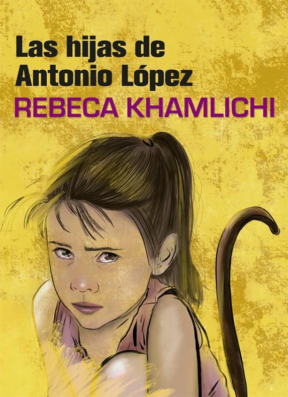Las hijas de Antonio López | Khamlichi, Rebeca | Cooperativa autogestionària