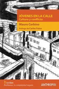 Jóvenes en la calle: Cultura y conflicto | Mauro Cerbino Arturi | Cooperativa autogestionària
