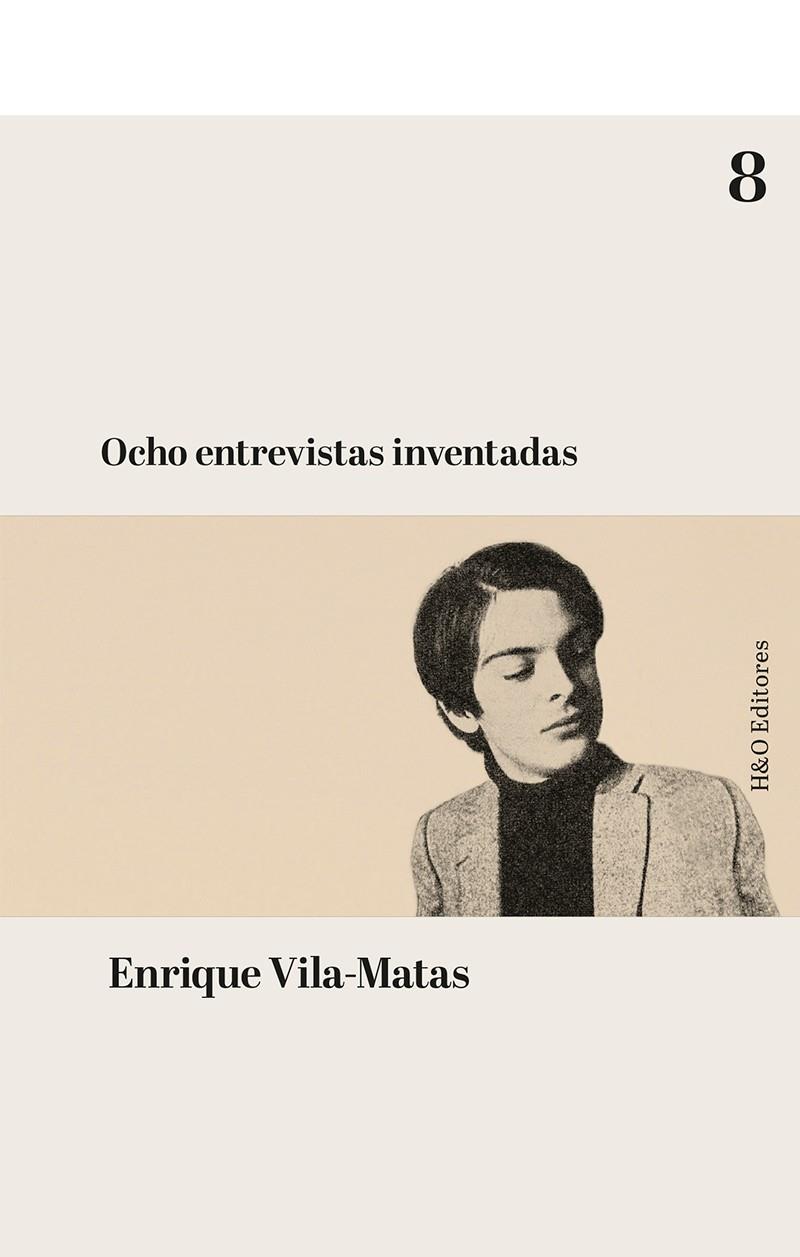 Ocho entrevistas inventadas | Vila-Matas, Enrique | Cooperativa autogestionària