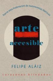 Arte accesible / Vida y muerte de Ramón Acín | Felipe Alaiz | Cooperativa autogestionària