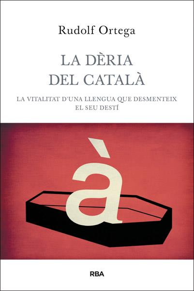 La dèria del català | ORTEGA ROBERT, RUDOLF | Cooperativa autogestionària