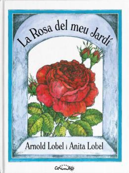 La Rosa del meu Jardí | LOBEL, ARNOLD & LOBEL, ANITA | Cooperativa autogestionària