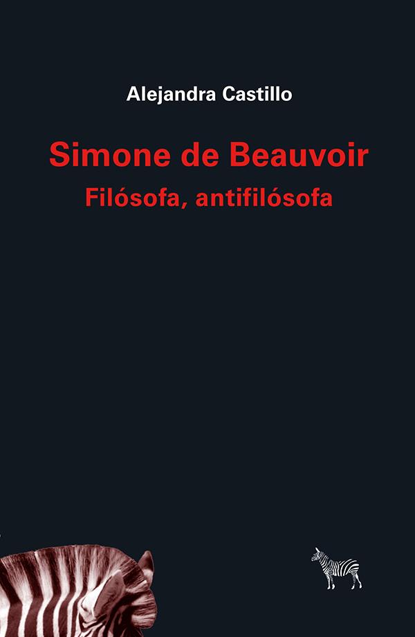 Simone de Beauvoir: Filósofa, antifilósofa | Castillo, Alejandra | Cooperativa autogestionària
