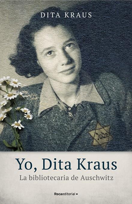 Yo, Dita Kraus. La bibliotecaria de Auschwitz | Kraus, Dita | Cooperativa autogestionària