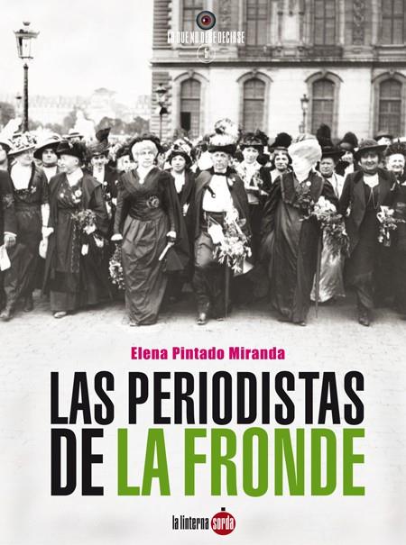 Las periodistas de la Fronde | Pintado Miranda, Elena | Cooperativa autogestionària
