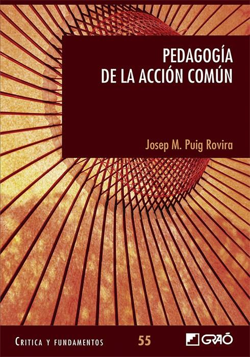 Pedagogía de la acción común | Puig Rovira, Josep Maria | Cooperativa autogestionària