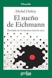 El sueño de Eichmann | Onfray, Michel | Cooperativa autogestionària