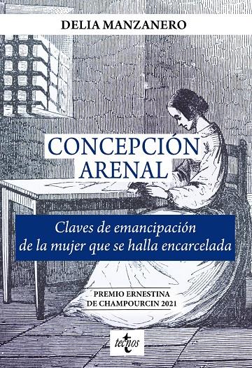 Concepción Arenal. Claves de emancipación de la mujer que se halla encarcelada | Manzanero Fernández, Delia María | Cooperativa autogestionària