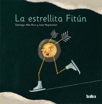 La estrellita Fitún | Santiago Alba-Rico, Joan Negrescolor | Cooperativa autogestionària