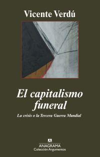 El capitalismo funeral | Verdú, Vicente | Cooperativa autogestionària