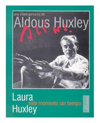 Este momento sin tiempo. Una visión personal de Aldous Huxley | Laura Huxley | Cooperativa autogestionària