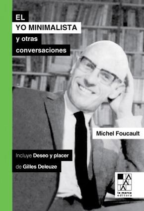 El yo minimalista y otras conversaciones | Foucault, Michel | Cooperativa autogestionària
