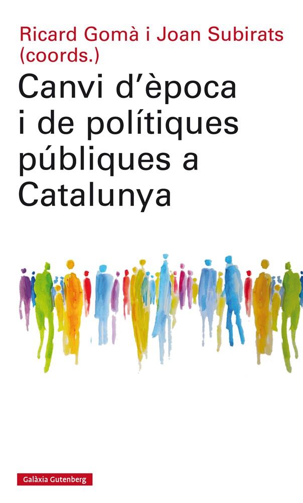 Canvi d'època i de polítiques públiques a Catalunya | Gomà, Ricard/Subirats, Joan (coords.) | Cooperativa autogestionària