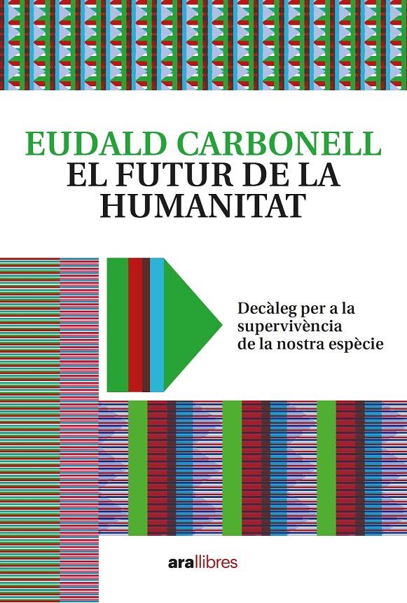 El futur de la humanitat | Carbonell i Roura, Eudald | Cooperativa autogestionària