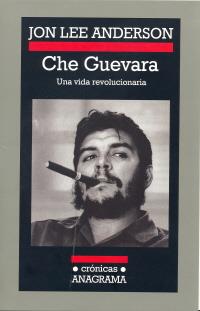 Che Guevara. Una vida revolucionaria | Anderson, Jon Lee | Cooperativa autogestionària