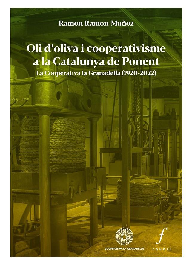 Oli d’oliva i cooperativisme a la Catalunya de Ponent | Ramon-Muñoz, Ramon | Cooperativa autogestionària
