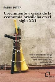 Crecimiento y crisis de la economía brasileña en el siglo XXI | Pitta, Fábio | Cooperativa autogestionària