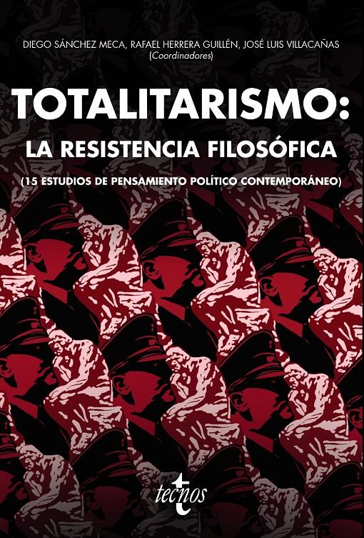 Totalitarismo: la resistencia filosófica | Sánchez Meca, Diego/Herrera Guillén, Rafael/Villacañas Berlanga, José Luis/Rodríguez Marciel, Cristi | Cooperativa autogestionària