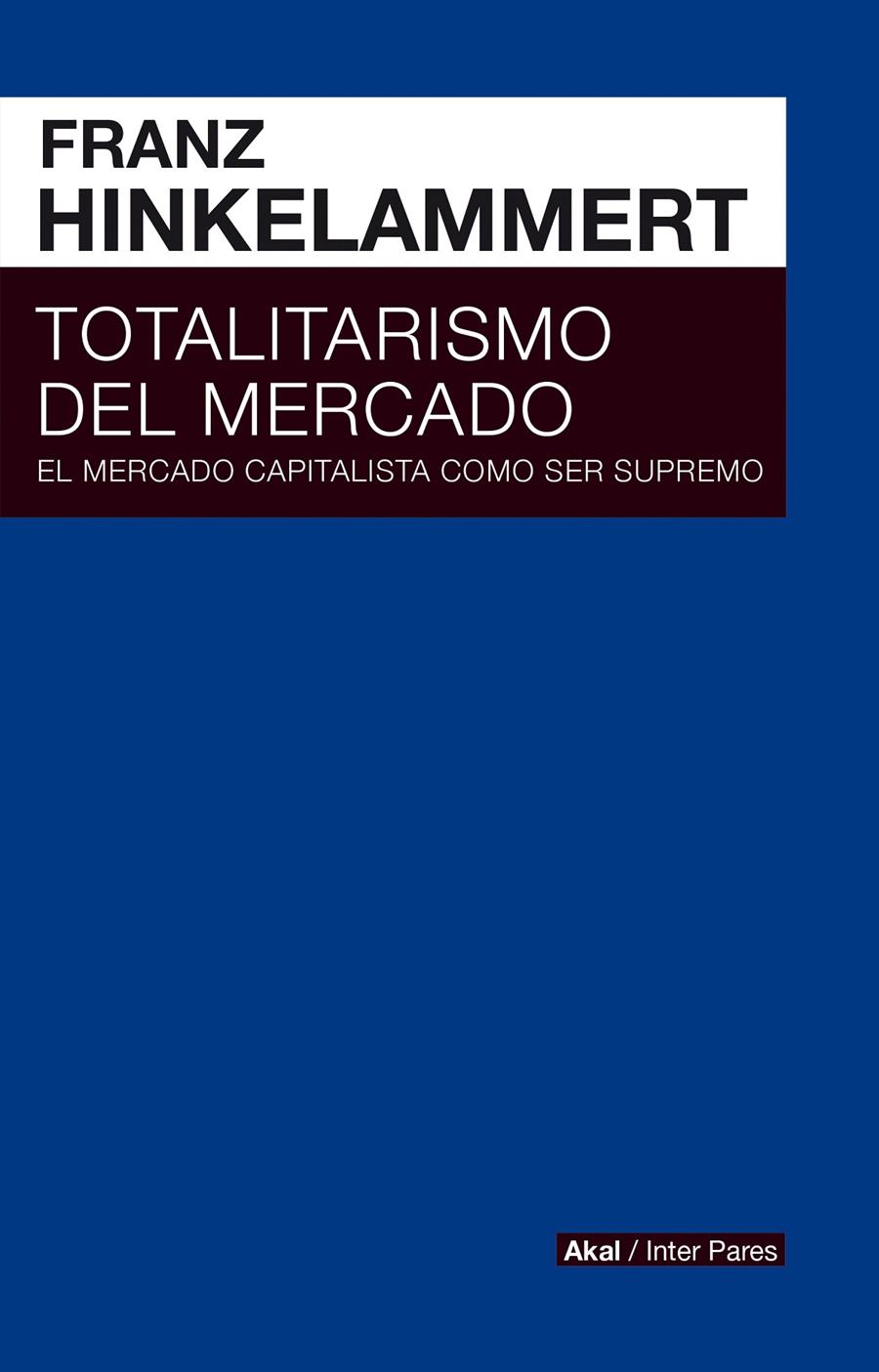 Totalitarismo del mercado | Franz Hinkelammert | Cooperativa autogestionària