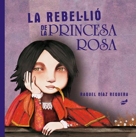 La rebel·lió de la princesa rosa | Díaz Reguera, Raquel | Cooperativa autogestionària