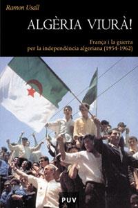 Algèria viurà! França i la guerra per la independència | Usall, Ramon | Cooperativa autogestionària