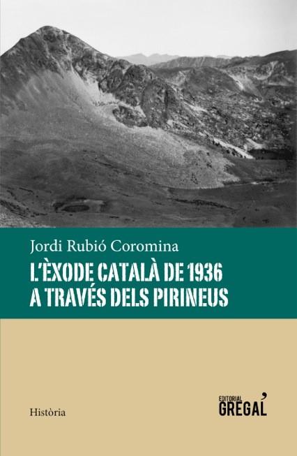L'èxode català de 1936 a través dels Pirineus | Rubió Coromina, Jordi | Cooperativa autogestionària