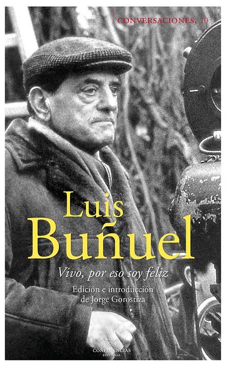 Luis Buñuel. Vivo, por eso soy feliz | Gorostiza, Jorge (ed.) | Cooperativa autogestionària
