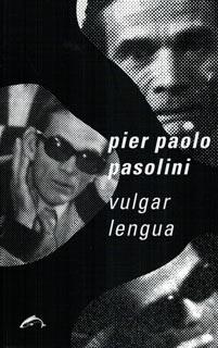 Vulgar lengua | Pasolini, Pier Paolo | Cooperativa autogestionària