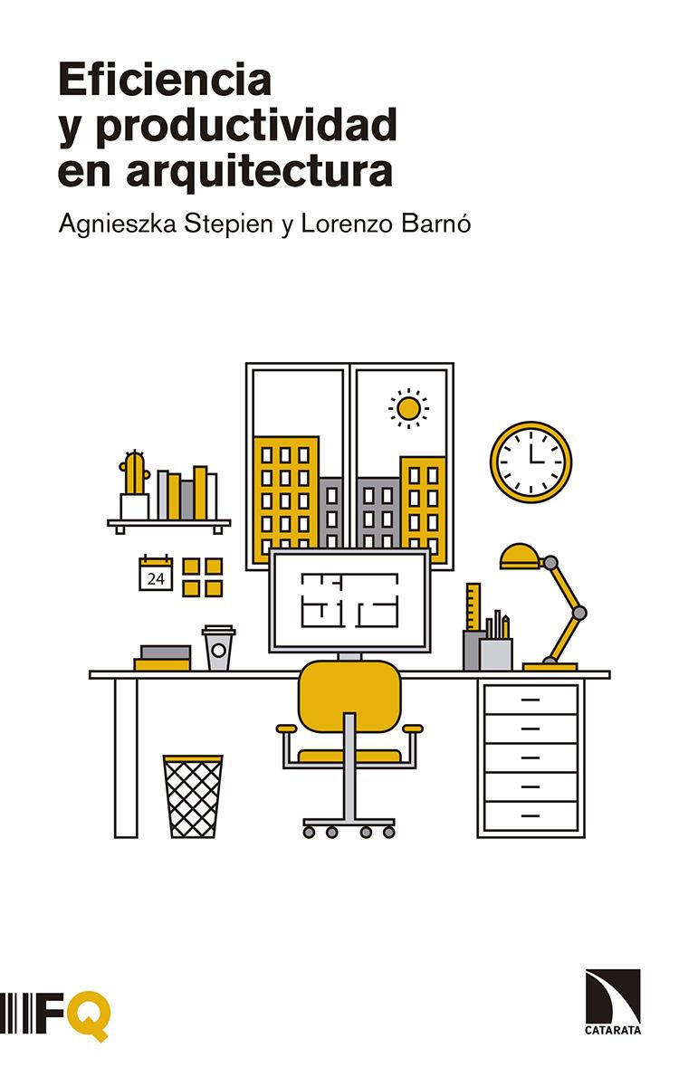 Eficiencia y productividad en arquitectura | Stepien, Agnieszka/Barnó Martínez, Lorenzo | Cooperativa autogestionària