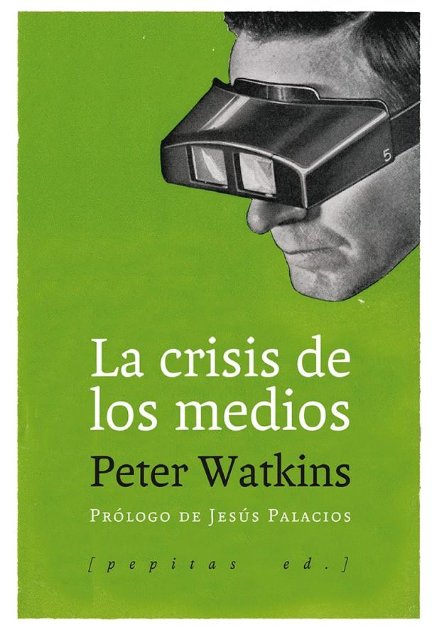 La crisis de los medios | Watkins, Peter | Cooperativa autogestionària