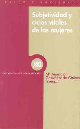 Subjetividad y ciclos vitales de las mujeres | González de Chávez Fernández, María Asunción/Casasnovas, Luz | Cooperativa autogestionària