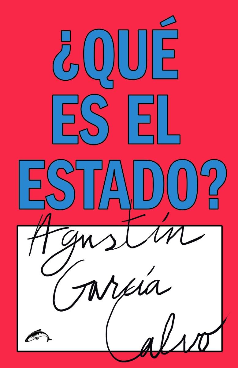 ¿Qué es el Estado? | García Calvo, Agustín | Cooperativa autogestionària
