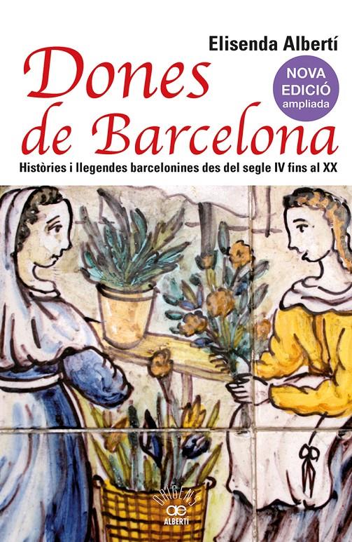 Dones de Barcelona. Històries i llegendes barcelonines des del segle IV fins al | Albertí, Elisenda | Cooperativa autogestionària