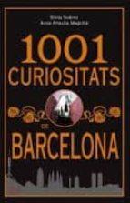 1001 curiositats de Barcelona | Suarez, Silvia / Magriña, Anna-priscila | Cooperativa autogestionària