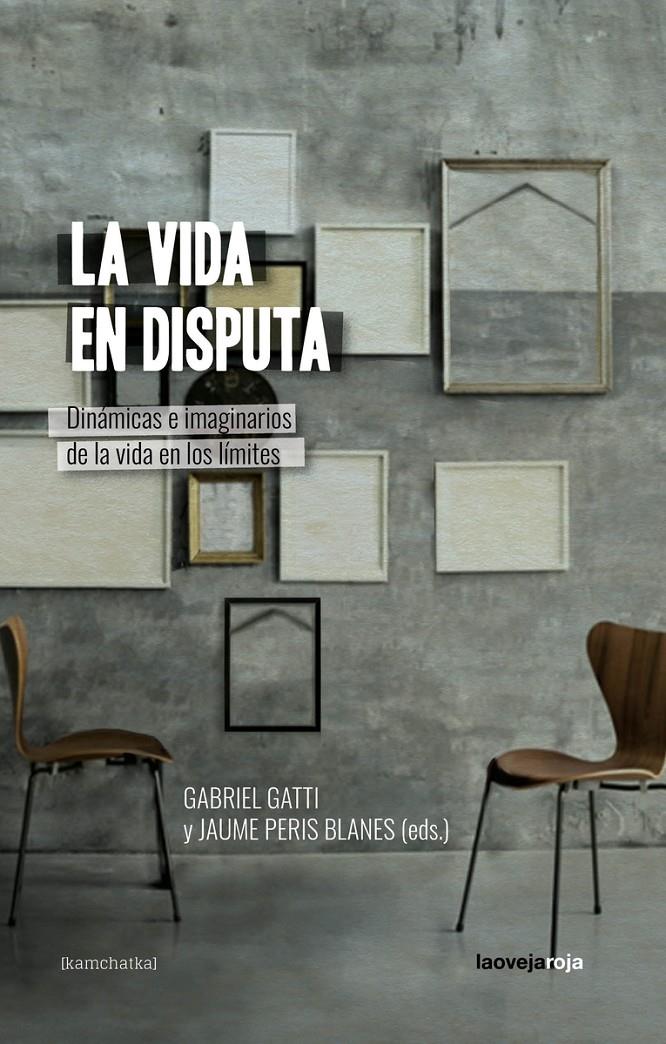 La vida en disputa | Gatti, Gabriel / Peris Blanes, Jaume | Cooperativa autogestionària