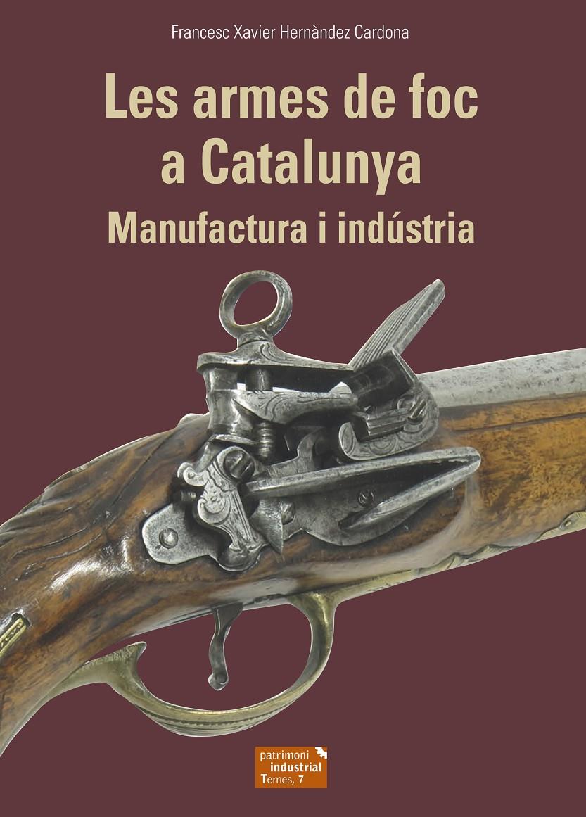 Les armes de foc a Catalunya | Hernàndez Cardona, Francesc Xavier | Cooperativa autogestionària