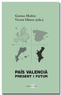 País Valencià. Present i futur | Muñoz Veiga, Gustau/Olmos Tamarit, Vicent | Cooperativa autogestionària