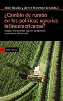 ¿Cambio de rumbo en las políticas agrarias latinoamericanas? | Gascón, Jordi; Montagut, Xavier | Cooperativa autogestionària