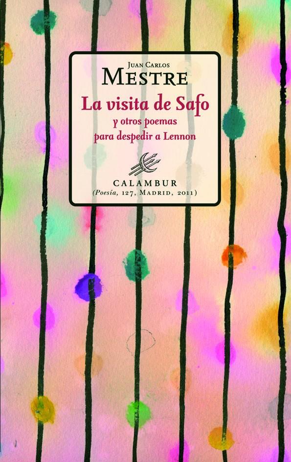La visita de Safo y otros poemas para despedir a Lennon | Pérez Mestre, Juan Carlos | Cooperativa autogestionària