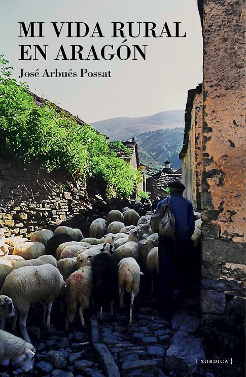 Mi vida rural en Aragón | Jose Arbues Possat | Cooperativa autogestionària