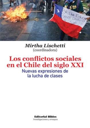 Los conflictos sociales en el Chile del siglo XXI | Mirtha Lischetti | Cooperativa autogestionària