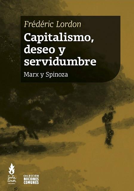 Capitalismo, deseo y servidumbre | Lordon, Frédéric | Cooperativa autogestionària