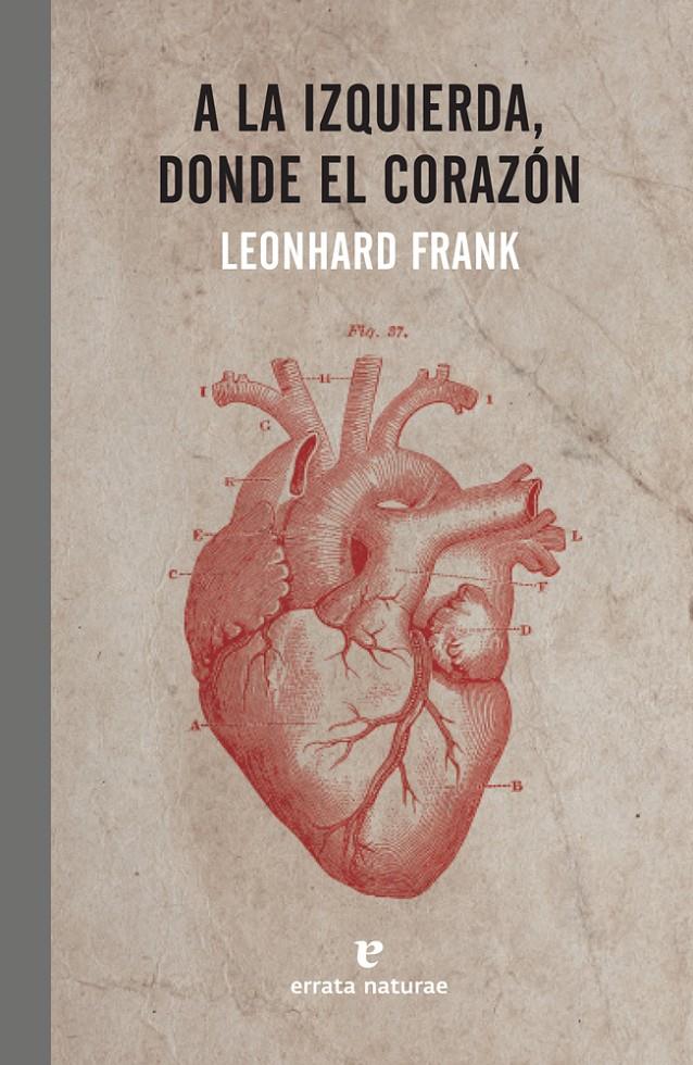 A la izquierda, donde el corazón | Leonhard Frank | Cooperativa autogestionària