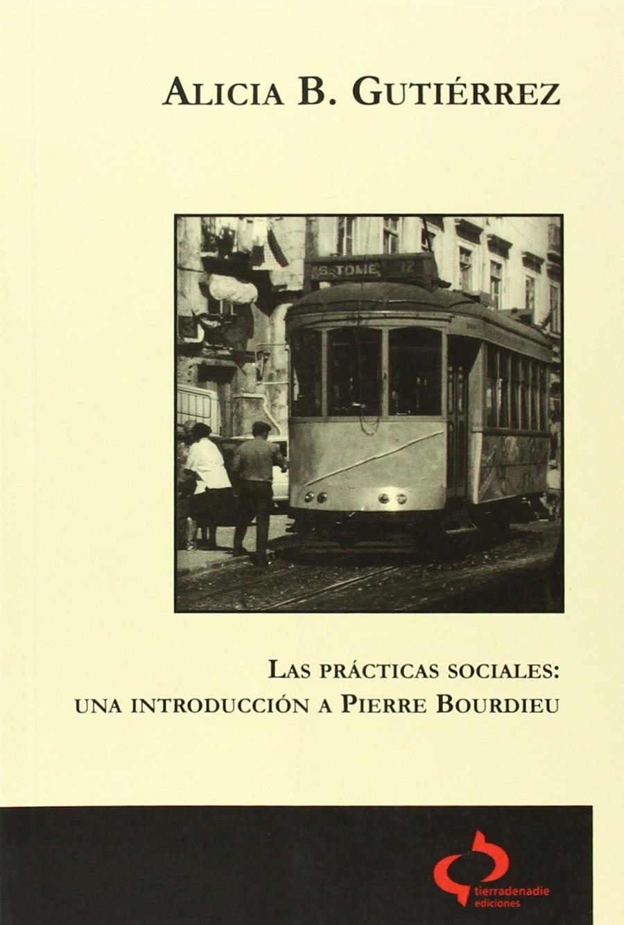 Las prácticas sociales: Una introducción a Pierre Bourdieu | Gutiérrez, Alicia B. | Cooperativa autogestionària