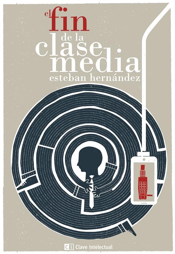 El fin de la clase media | Hernández, Esteban | Cooperativa autogestionària